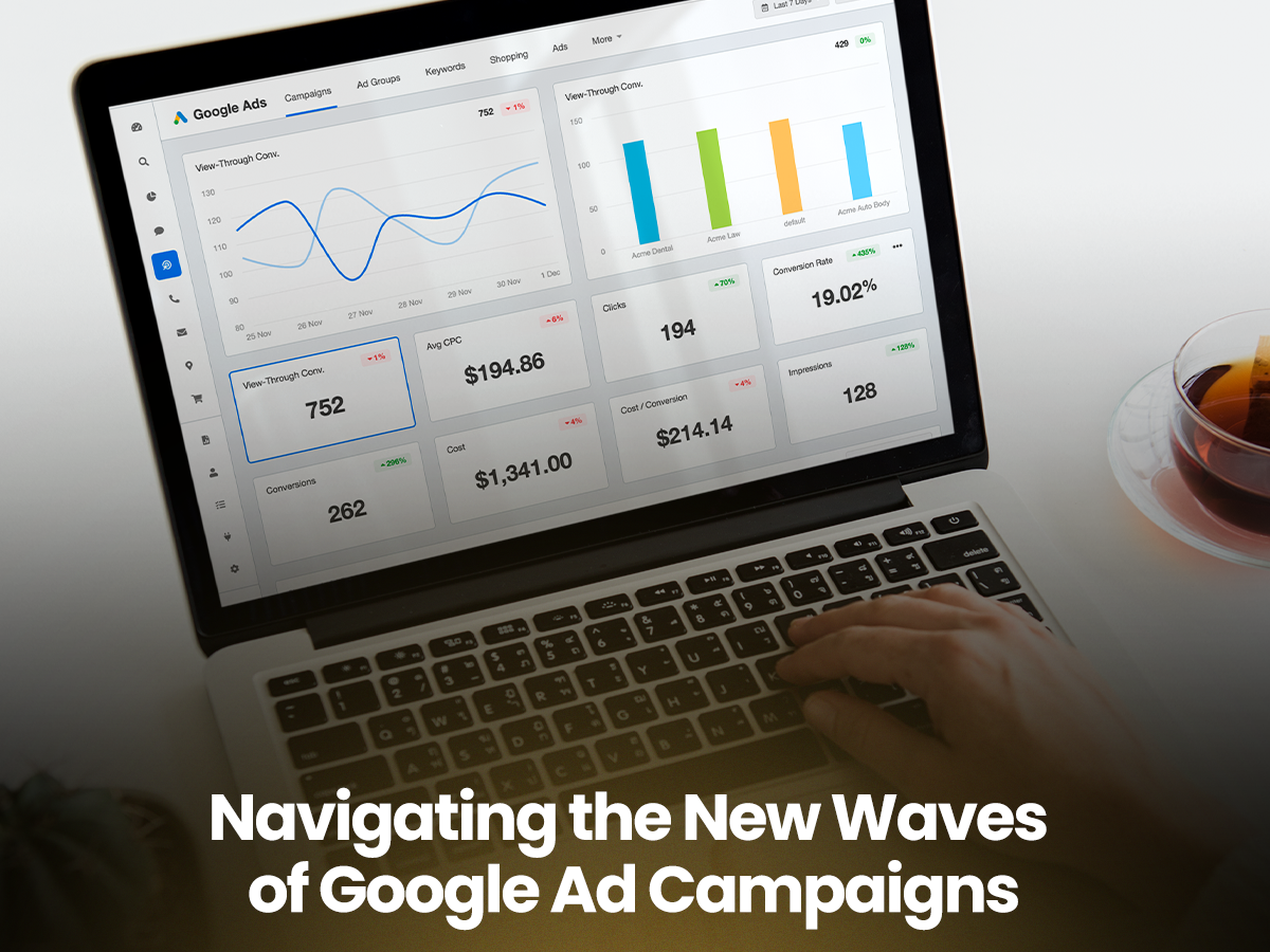 Navigating the New Waves of Google Ad Campaigns